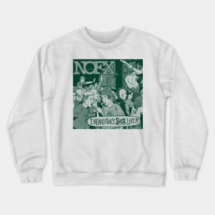 Nofx i heard they suck live Crewneck Sweatshirt